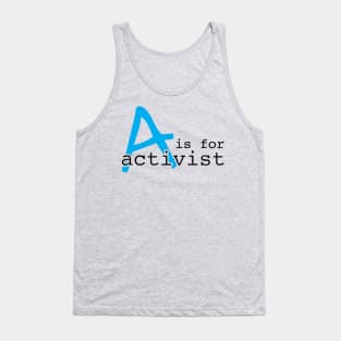 A Is For Activist | Youth Activism Design | Young Activist Gift Tank Top